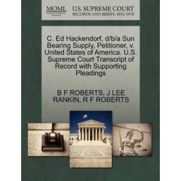 NEW C. Ed Hackendorf, d/b/a Sun Bearing Supply, Petitioner, v. United States of