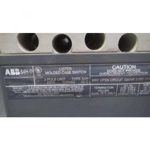 (1) ABB MOLDED CASE SWITCH 250 AMP 600 VAC 3 POLE &amp; AUX/ALARM MODEL: S4H-D #4 image