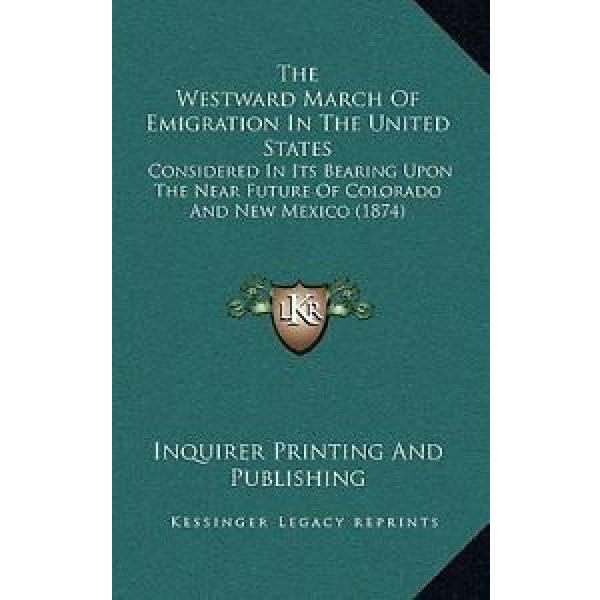The Westward March of Emigration in the United States: Considered in Its Bearing #1 image