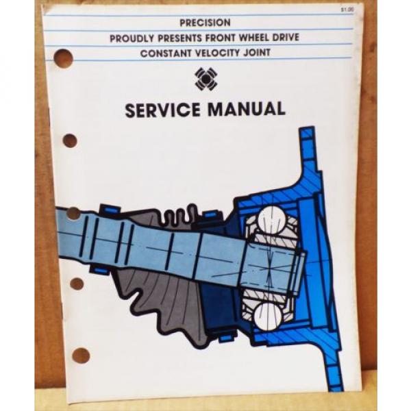 1981 Precision Constant Velocity Joint Service Manual Front Wheel Drive C/V/J #1 image